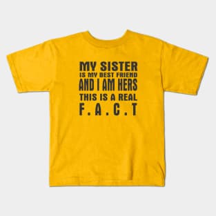 My Sister is my best friend Kids T-Shirt